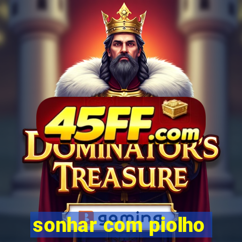 sonhar com piolho